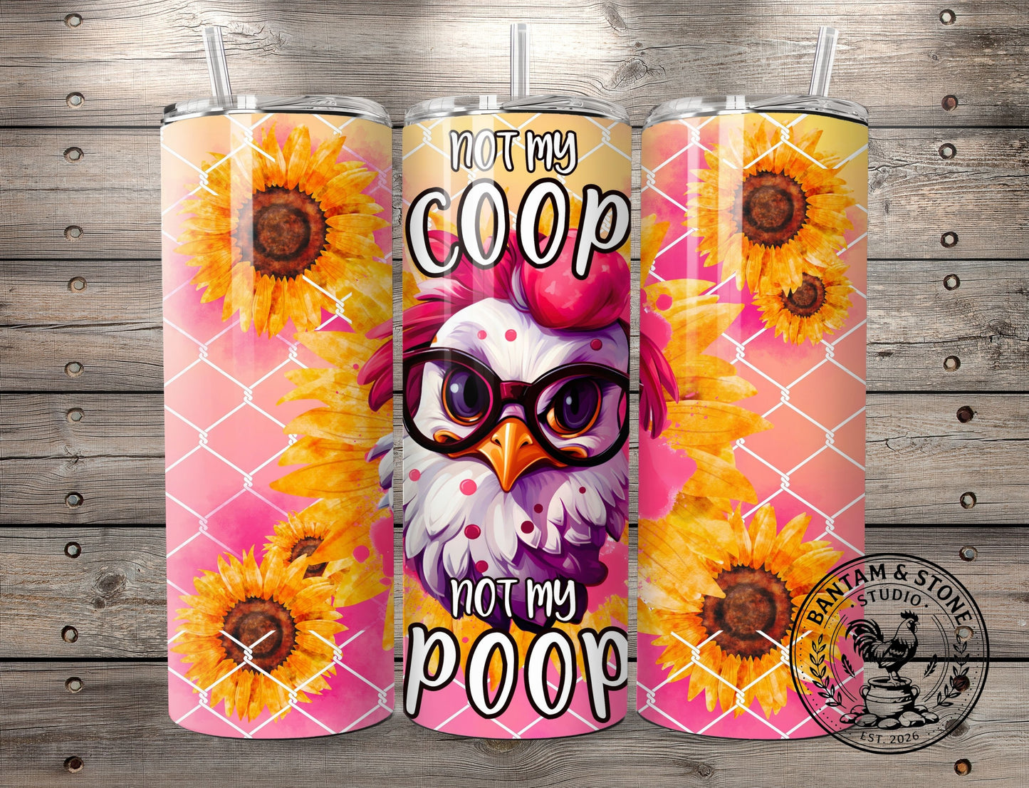 Not my Coop, Not my Poop 20 oz Tumbler