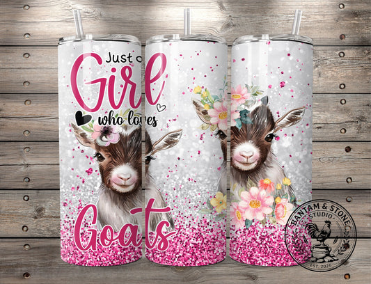 Just a Girl who Loves Goats 20 oz Tumbler